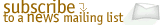 Subscribe to our news mailling list
